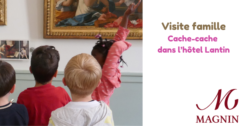 Visite en famille "Cache-cache dans l'hôtel Lantin" au musée Magnin à Dijon