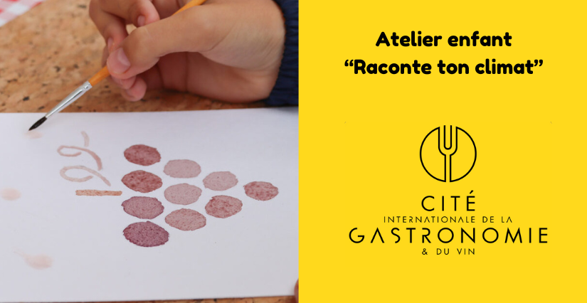 Atelier enfant "Raconte ton Climat", à la Cité internationale de la gastronomie et du vin à Dijon