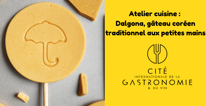 Atelier cuisine enfant "Dalgona, gâteau coréen traditionnel aux petites mains" à la Cité internationale de la gastronomie et du vin à Dijon