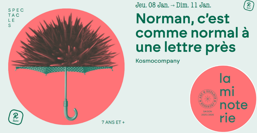 "Norman, c’est comme normal à une lettre près", spectacle jeune public à La Minoterie "Norman, c’est comme normal à une lettre près", spectacle jeune public à La Minoterie