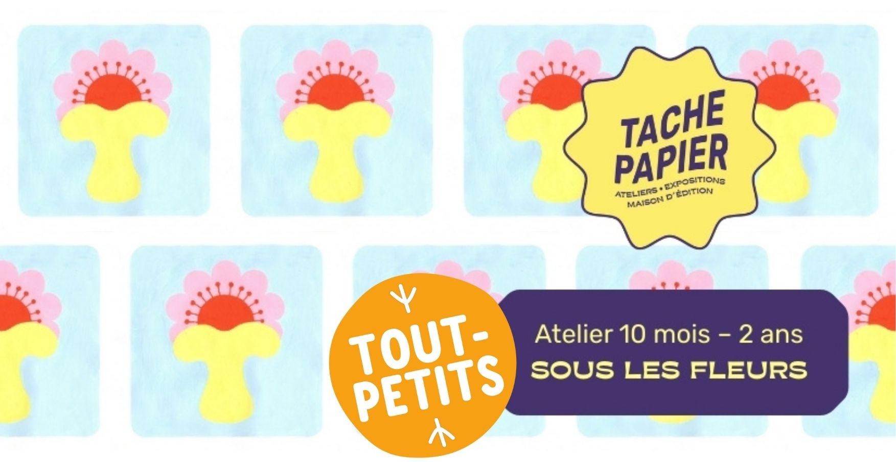 Atelier créatif "Sous les fleurs" pour les tout-petits au Tâche Papier à Dijon