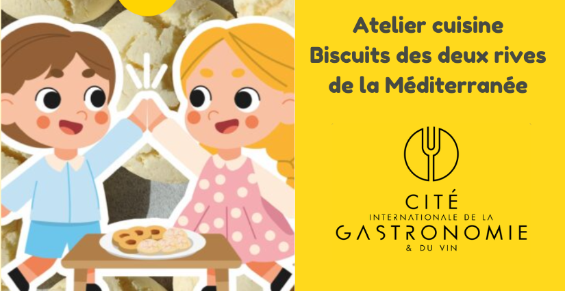 Atelier Cuisine : "Biscuits des deux rives de la Méditerranée" à la Cité internationale de la gastronomie et du vin à Dijon