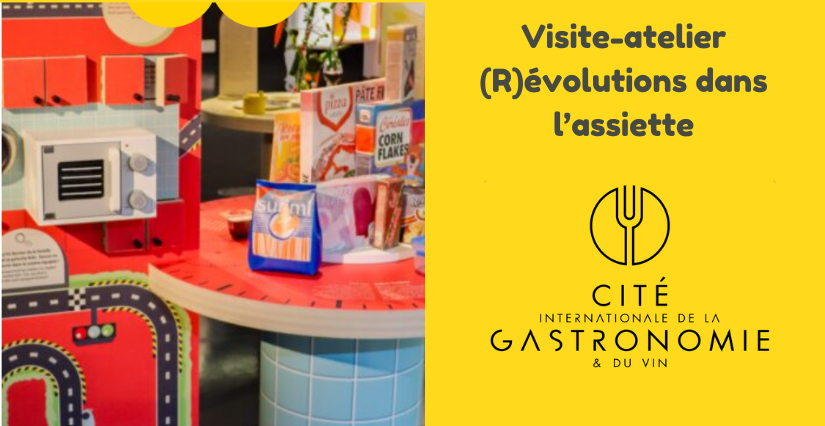Visite-atelier de la nouvelle exposition : "(R)évolutions dans l’assiette" à la Cité internationale de la gastronomie et du vin à Dijon