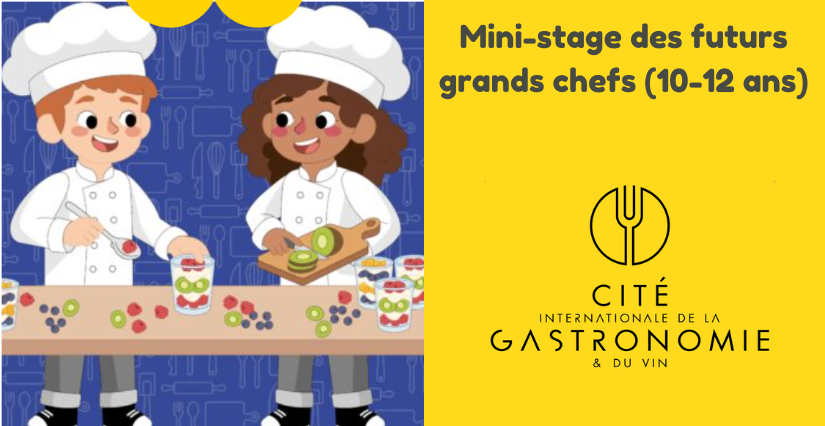 Mini-stage des futurs grands chefs (10-12 ans) à la Cité internationale de la gastronomie et du vin à Dijon