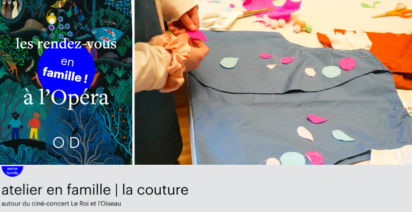 "La couture" atelier en famille autour du ciné-concert "Le Roi et l'Oiseau" à l'Opéra de Dijon