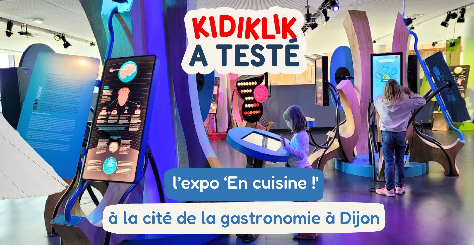 Kidiklik a testé l’exposition « En cuisine » à la Cité de la gastronomie et du vin à Dijon !