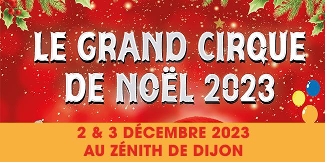 Le Grand Cirque de Noël au Zénith de Dijon