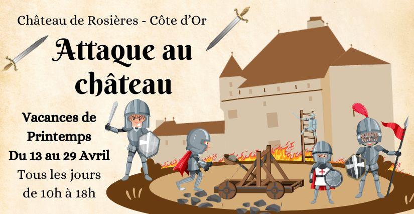 NOUVEAU VACANCES PRINTEMPS : ATTAQUE AU CHÂTEAU au château de Rosières