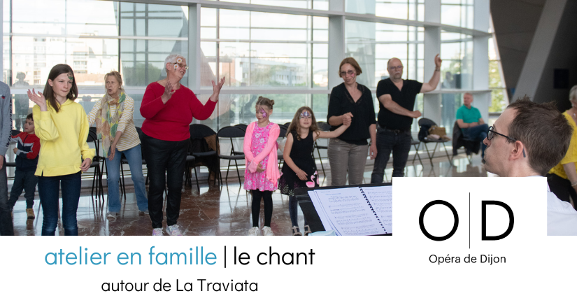 Le chant (autour de La Traviata), atelier en famille à l'Opéra de Dijon