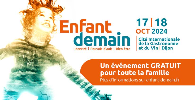 EVENEMENT 'ENFANT DEMAIN' à Dijon | en famille | Gratuit