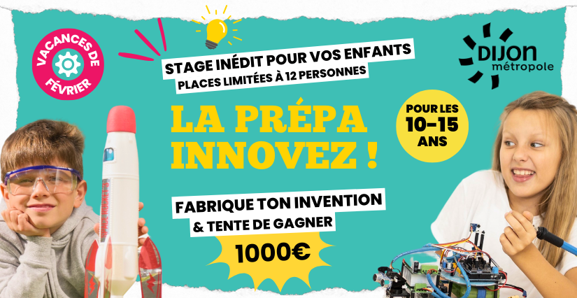 Stage vacances ados : LA PRÉPA INNOVEZ ! avec les apprentis Curieux et Science & Vie Junior à Dijon !