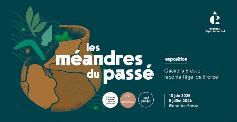 Exposition « Les méandres du passé : quand la Bresse raconte l’âge du Bronze »