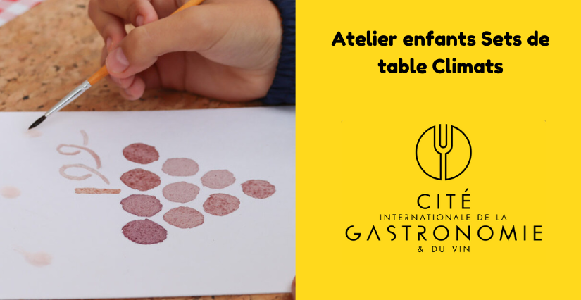Atelier enfants "Sets de table Climats" à la Cité internationale de la gastronomie et du vin à Dijon