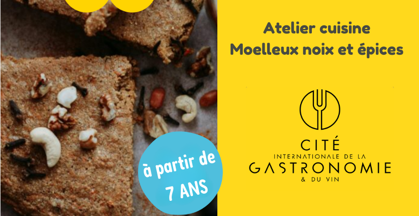 "Moelleux noix et épices" : atelier cuisine en famille à la Cité de la Gastronomie, Dijon (21)
