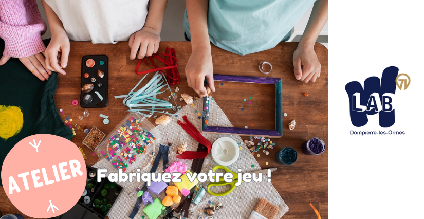 Fabriquez votre jeu ! Atelier créatif des vacances de la Toussaint au Lab71