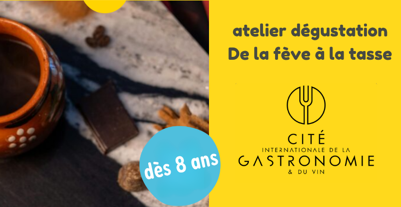 "De la fève à la tasse" atelier cuisine en famille à la Cité de la Gastronomie, Dijon (21)