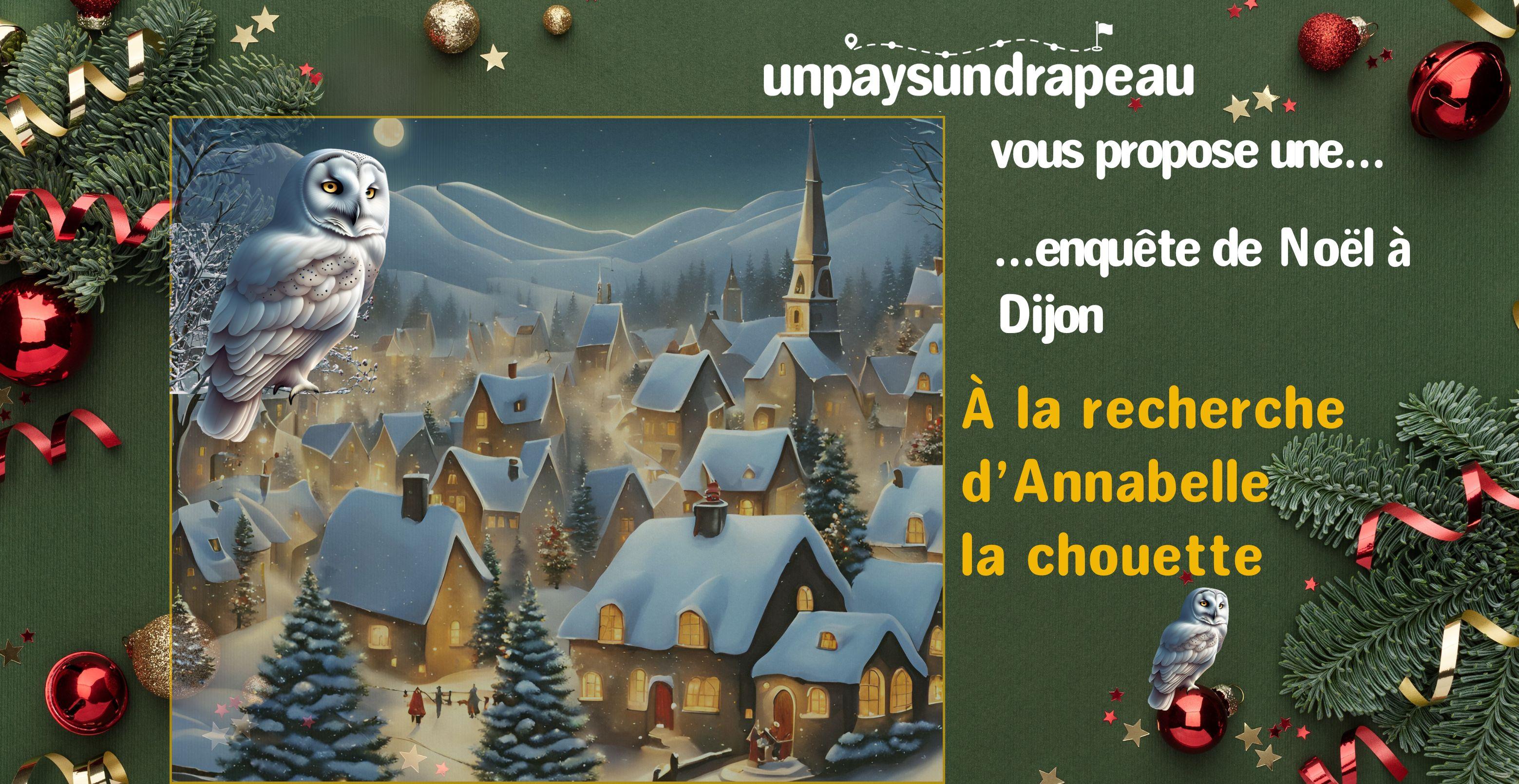 Chouette Noël à Dijon - jeu de piste numérique en famille dans la ville, avec un pays un drapeau