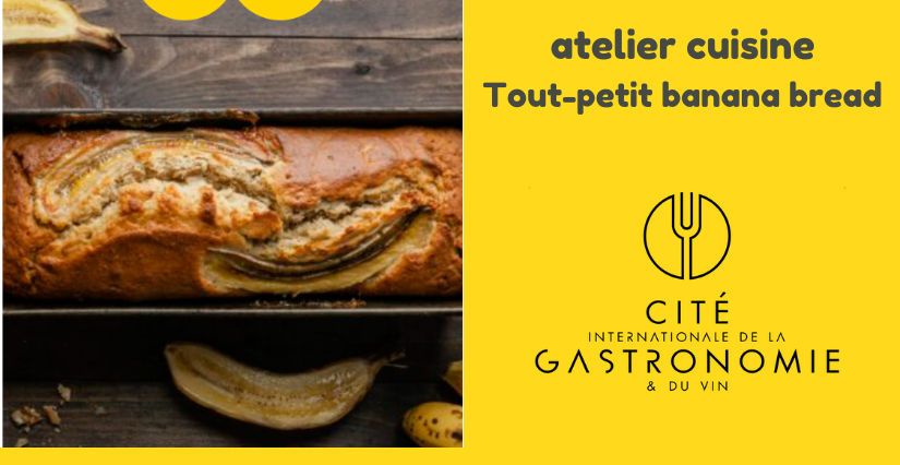 Atelier cuisine "Tout-petit banana bread" pour les enfants à la Cité de la Gastronomie, Dijon (21)