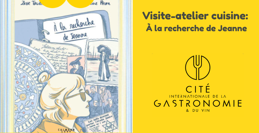 Visite-atelier : "À la recherche de Jeanne", en famille à la Cité de la Gastronomie, Dijon (21)