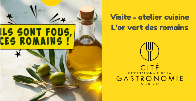 Visite-atelier cuisine : "L’or vert des romains", en famille à la Cité de la Gastronomie, Dijon (21)