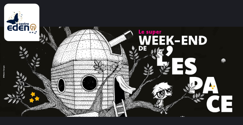 Exposition temporaire "Le super week-end de l'espace" au Centre Eden - centre éducatif nature et découverte