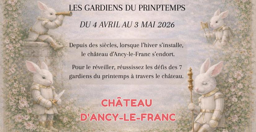 Les gardiens du printemps : défis en famille au Château d'Ancy-le-Franc