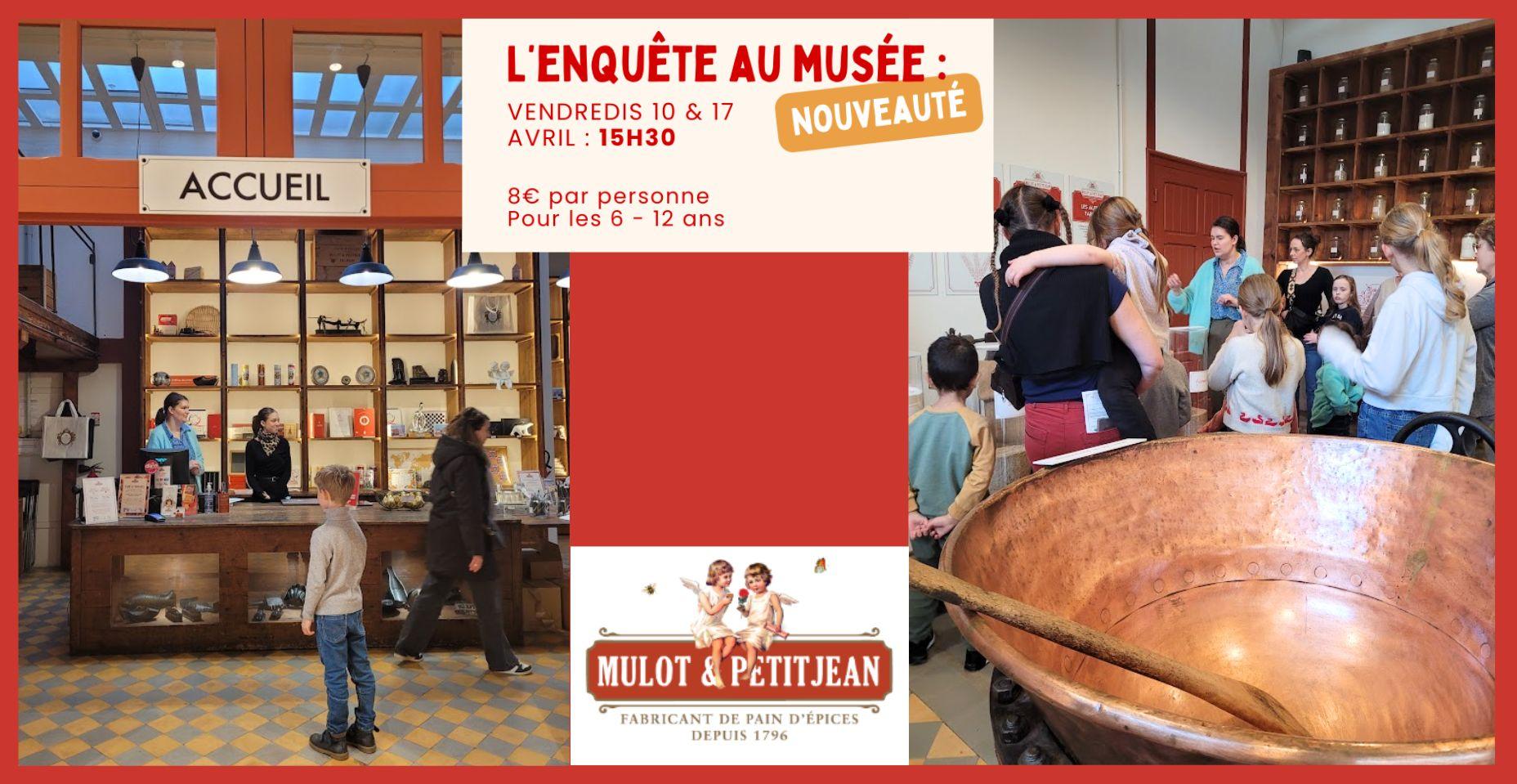 Visite ludique - enquête au musée - à la Fabrique de pain d'épices Mulot et Petitjean à Dijon.