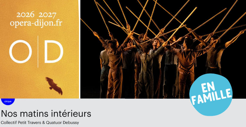 "Nos matins intérieurs", spectacle de cirque en famille à l'Opéra de Dijon