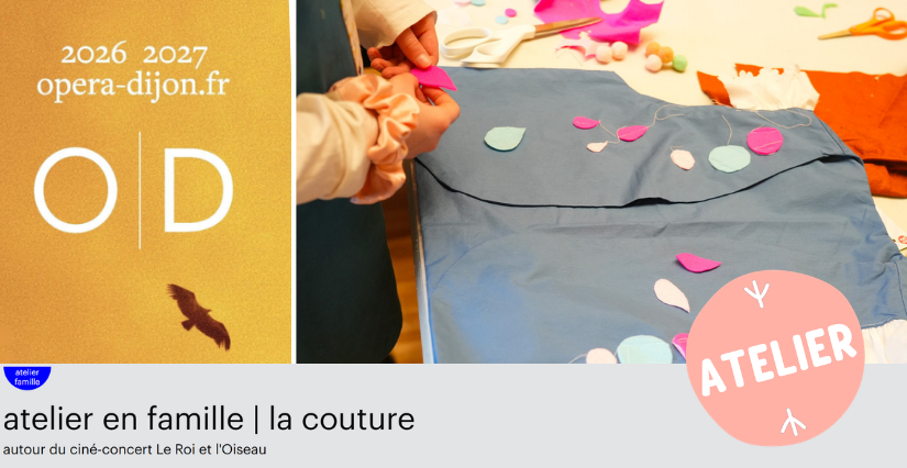 "La couture" atelier en famille autour du ciné-concert "Le Roi et l'Oiseau" à l'Opéra de Dijon