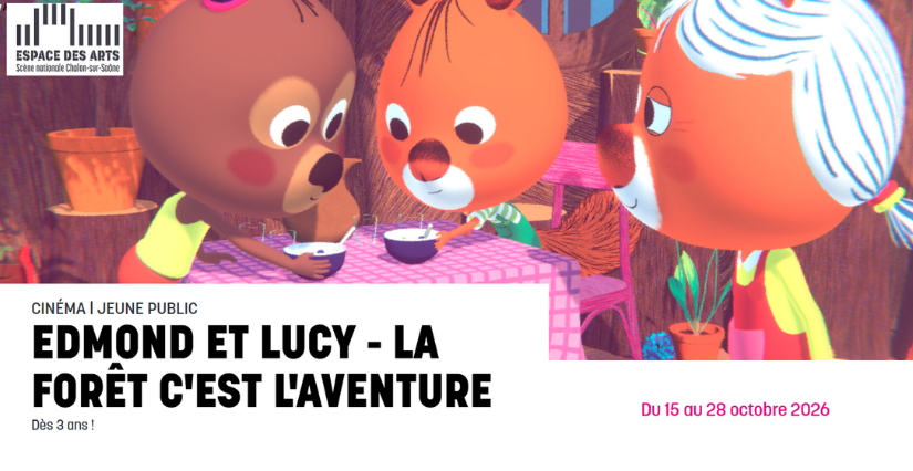 Projection de "Edmond et Lucy - La Forêt c'est l'aventure" à l'Espace des Arts de Châlon-sur-Saône