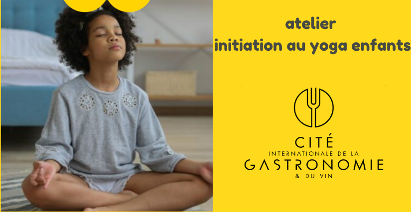 Initiation au yoga enfants à la Cité internationale de la gastronomie et du vin