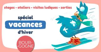 Activités des vacances d'hiver - les stages, ateliers et sorties pour enfants pendant les vacances de février à Dijon et en Bourgogne