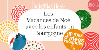 Vacances de Noël avec les enfants à Dijon et alentours - Côte-d'Or - Bourgogne